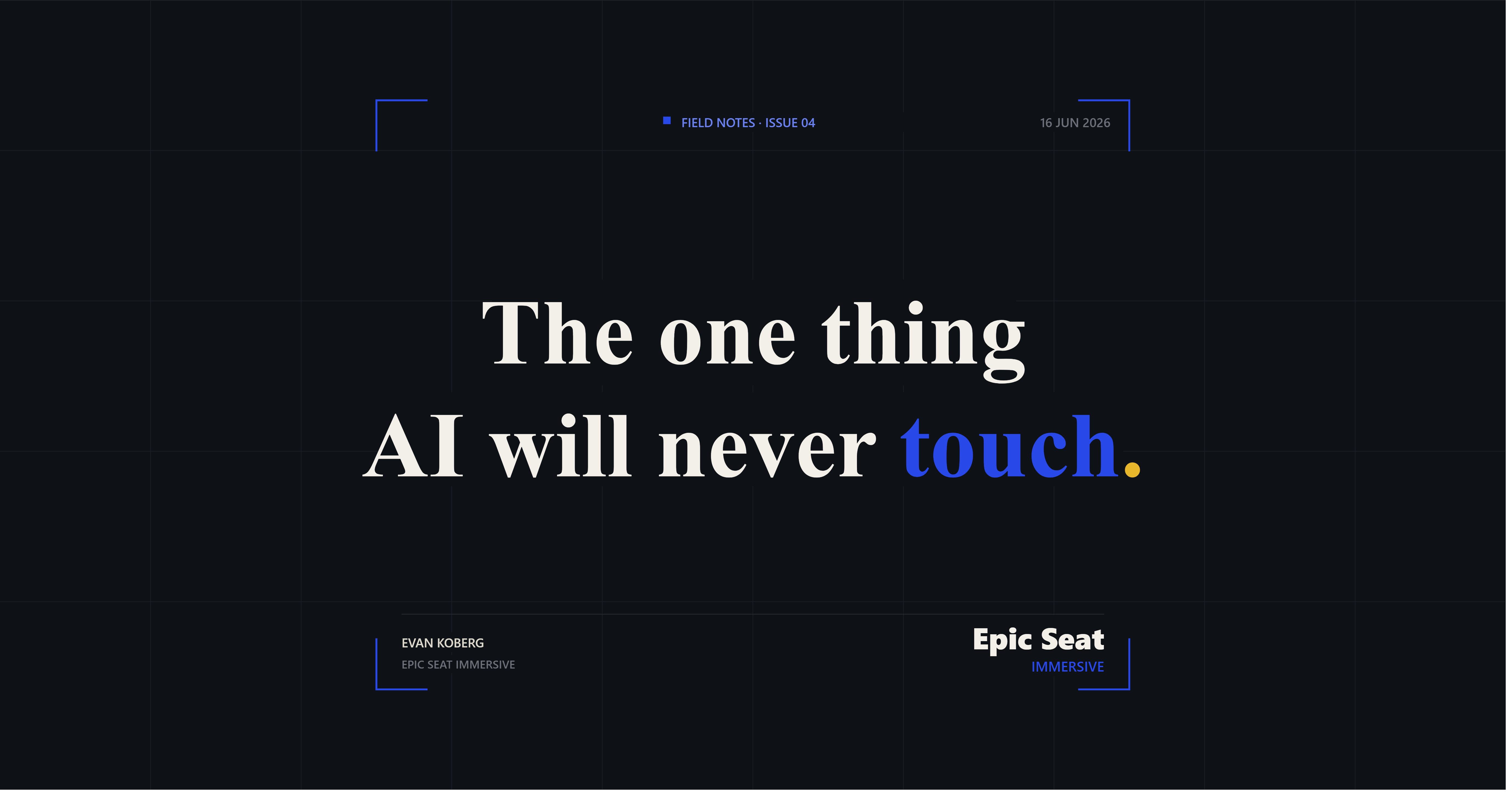 The One Thing AI Will Never Touch